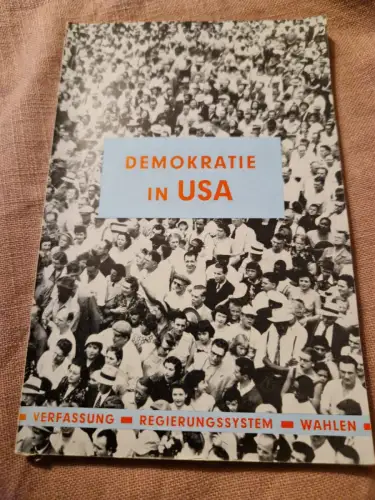 Demokratie in USA : Verfassung, Regierungssystem, Wahlen.