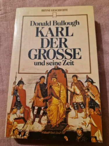 Karl der Große und seine Zeit. Bullough, Donald: