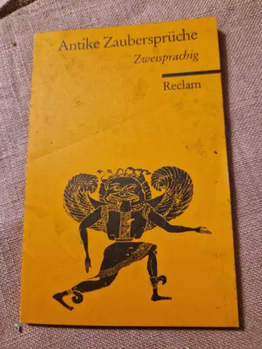 Antike Zaubersprüche: Griechisch/Lateinisch/Deutsch