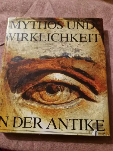 Mythos und Wirklichkeit in der Antike. Schindler, Wolfgang: