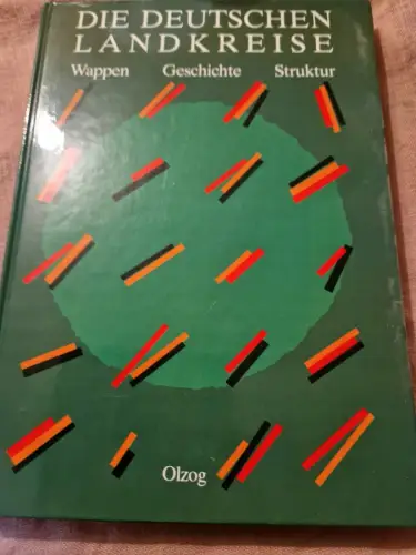 Die deutschen Landkreise Wappen - Geschichte - Struktur Linder, Erich D und Günt