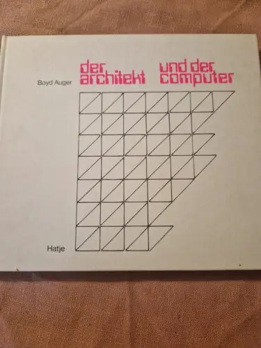Der Architekt und der Computer. Auger, Boyd: