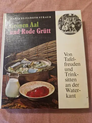 Grönen Aal und Rode Grütt Straub, Maria Elisabeth: