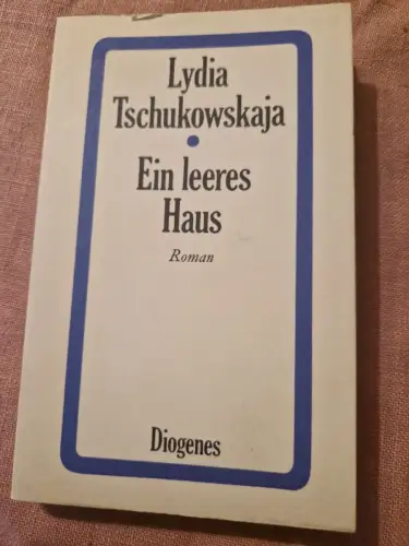 Ein leeres Haus Tschukowskaja, Lydia: