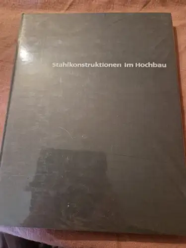 Stahlkonstruktionen im Hochbau. Gatz, Konrad und Franz Hart: