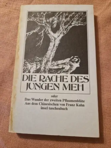 Die Rache des jungen Meh oder Das Wunder der zweiten Pflaumenblüte Roman. Aus de