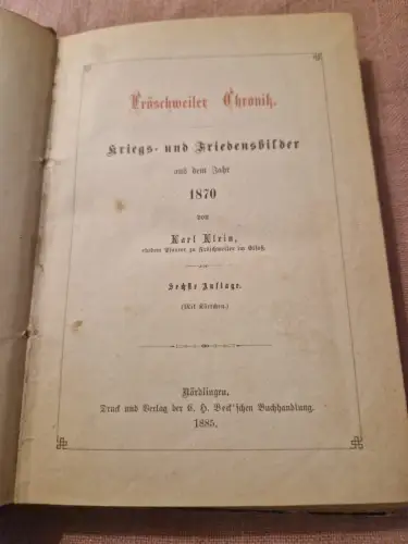 Fröschweiler Chronik - Kriegs und Friedensbilder aus dem Jahr 1870 Klein, Karl: