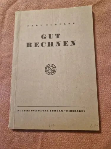 Gut Rechnen Schulze, Carl:
