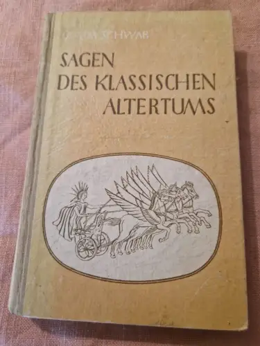 Sagen des Klassischen Altertums Schwab, Gustav: