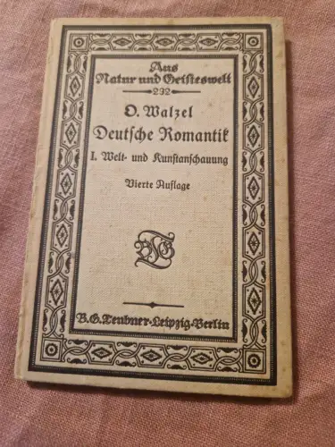 Deutsche Romantik - 1 Welt und Kunstanschauung Walzel:
