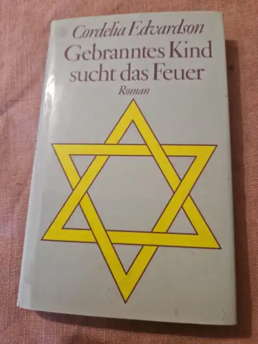 Gebranntes Kind sucht das Feuer Edvardson, Cordelia: