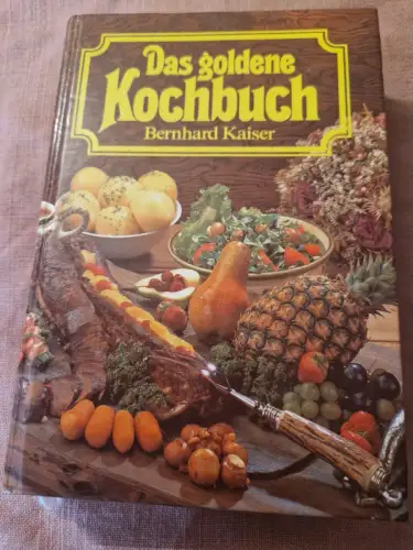 Das goldene Kochbuch Kaiser, Bernhard: