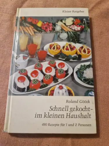 Schnell gekocht im kleinen Haushalt Gööck, Roland: