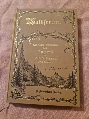 Waldferien Rosegger, Peter: