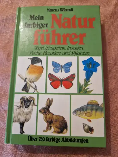 Mein farbiger Naturführer Würmli, Marcus: