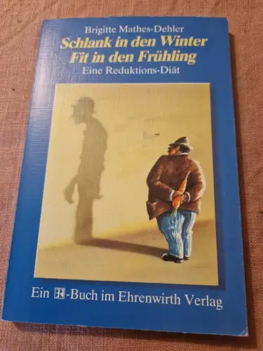 Schlank in den Winter - fit in den Frühling Eine Reduktions-Diät Mathes-Dehler, 