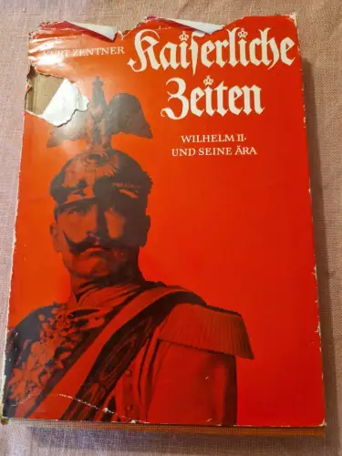 Kaiserliche Zeiten Zentner, Kurt: