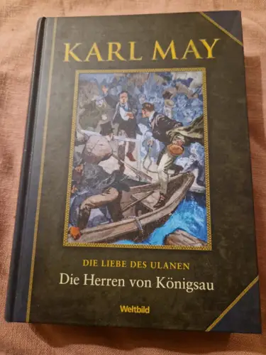 Die Liebe des Ulanen - Die Herren von Königsau - Band 1 May, Karl: