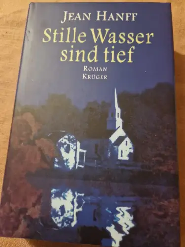 Stille Wasser sind tief Roman Hanff, Jean: