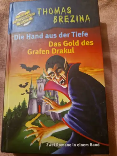 Die Hand aus der Tiefe / Das Gold des Grafen Drakul Brezina, Thomas: