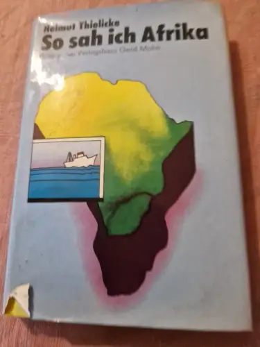 So sah ich Afrika. Tagebuch einer Schiffsreise Thielicke, Helmut: