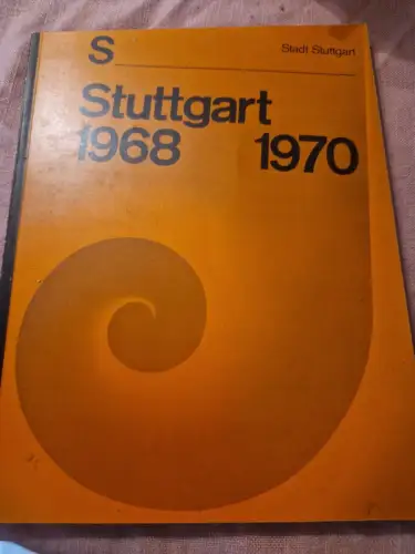 Stuttgart 1968 - 1970 - Ein Bericht der Stadtverwaltung