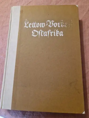 Meine Erinnerungen aus Ostafrika Lettow-Vorbeck, General von: