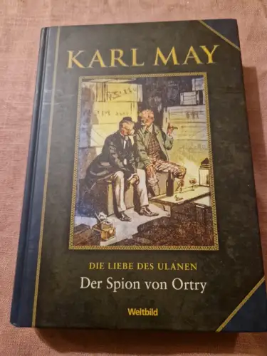 Die Liebe des Ulanen - Der Spion von Ortry May, Karl: