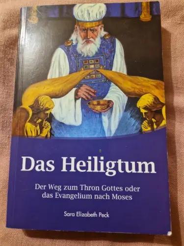 Das Heiligtum - Der Weg zum Thron Gottes oder das Evangelium nach Moses Peck, Sa