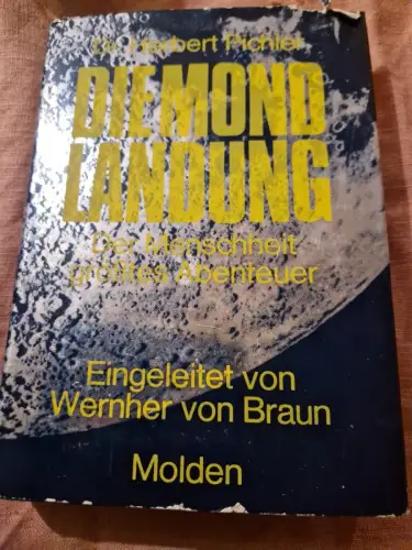 Die Mondlandung : Der Menschheit grösstes Abenteuer. Pichler, Herbert J. und Pet