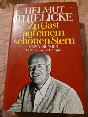 Zu Gast auf einem schönen Stern Erinnerungen Thielicke, Helmut: