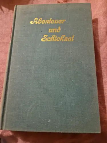 Abenteuer und Schicksal : spannende Erzählungen aus aller Welt. Bamberger, Richa