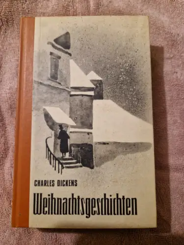 Weihnachtsgeschichten Dickens, Charles: