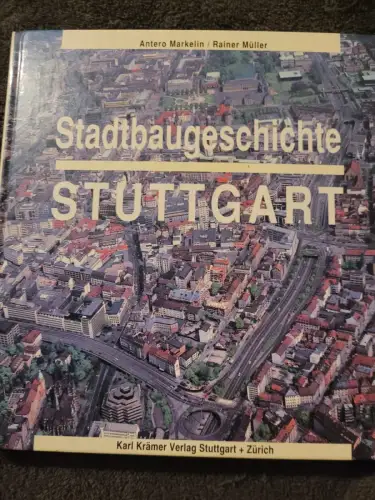 Stadtbaugeschichte Stuttgart Markelin, Antero und Rainer Müller: