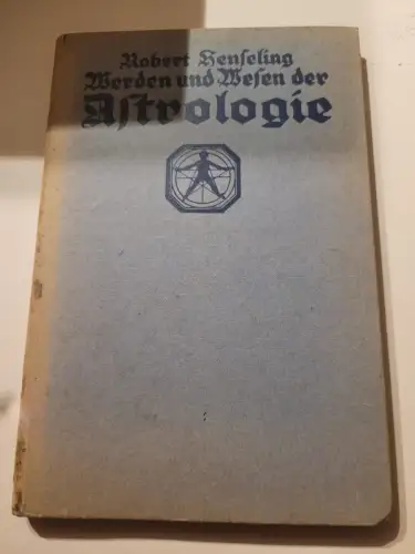 Werden und Wesen der Astrologie. Henseling, Robert: