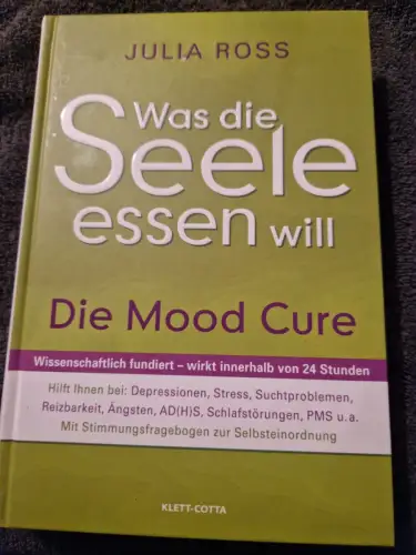 Was die Seele essen will Die Mood Cure Ross, Julia, Monika Reif-Wittlich und Jul