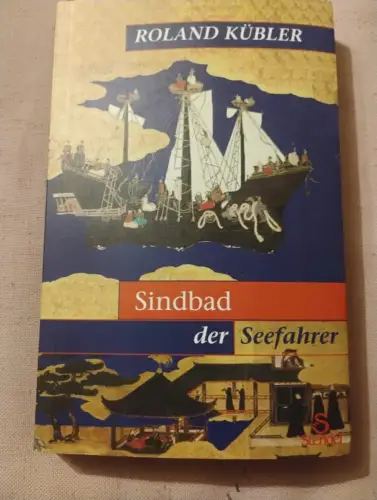 Sindbad, der Seefahrer Nach alten Quellen neu erzählt Kübler, Roland: