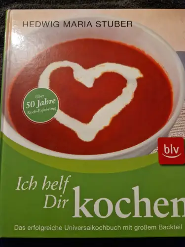 Ich helf Dir kochen Das erfolgreiche Universalkochbuch mit großem Backteil  Stop