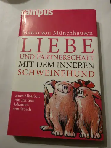 Liebe und Partnerschaft mit dem inneren Schweinehund Münchhausen, Marco von, Joh