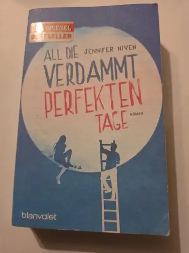 All die verdammt perfekten Tage Roman - Der Roman zum Film Niven, Jennifer und A