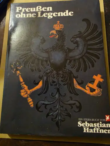 Preußen ohne Legende Haffner, Sebastian: