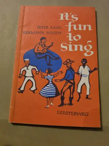 It's fun to sing English and American Songs Kahl, Peter W und Hermann Schütt: