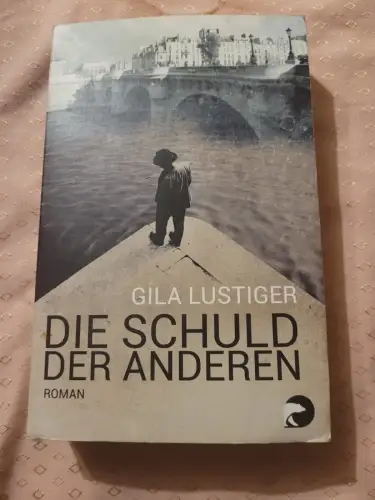 Die Schuld der anderen Roman Lustiger, Gila: