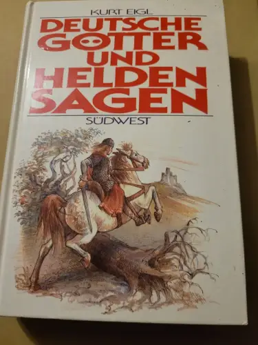 Deutsche Götter und Helden Sagen Eigl, Kurt: