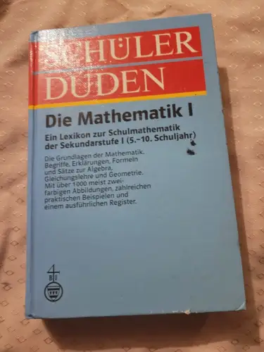 Schülerduden. Die Mathematik I Ein Lexikon zur Schulmathematik für das 5. bis 10
