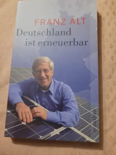 Deutschland ist erneuerbar Ein Gespräch mit Bernhard Müller und Horst Wörner Alt