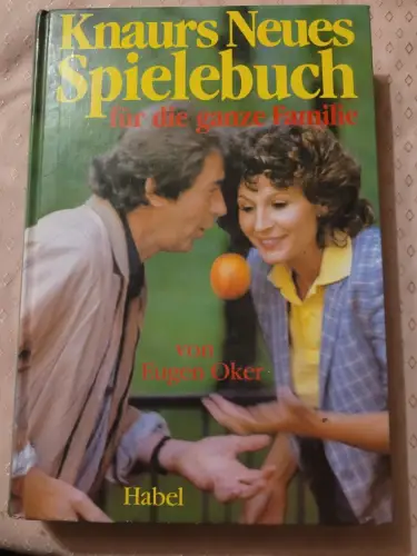 Knaurs neues Spielebuch für die ganze Familie. Oker, Eugen: