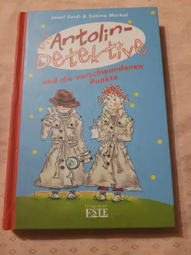 Die Antolin-Detektive und die verschwundenen Punkte. Seidl, Josef und Sabine Mer