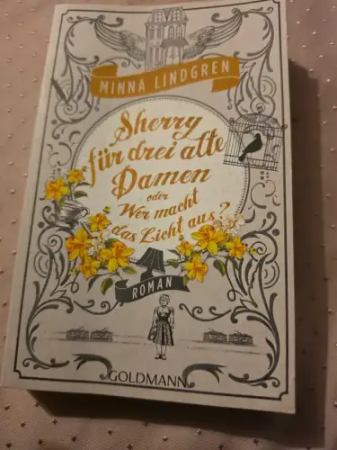 Sherry für drei alte Damen oder Wer macht das Licht aus? Roman Lindgren, Minna u