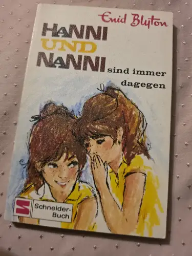 Hanni und Nanni sind immer dagegen.